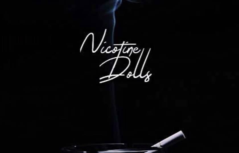 Nicotine Dolls Tickets