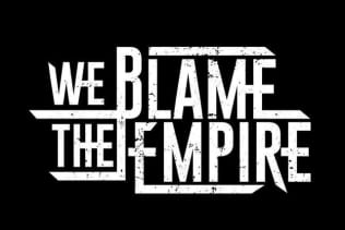 We Blame The Empire
